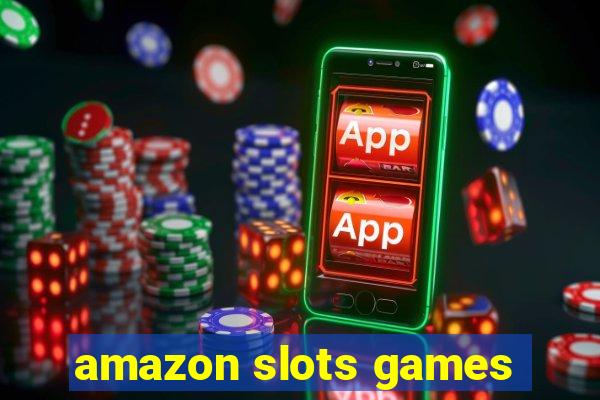 amazon slots games